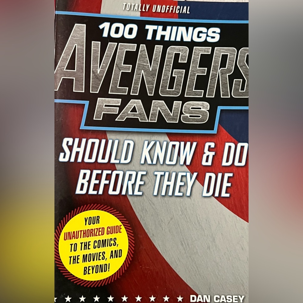 100 Things Avengers Fans Should Know and Do Before They Die